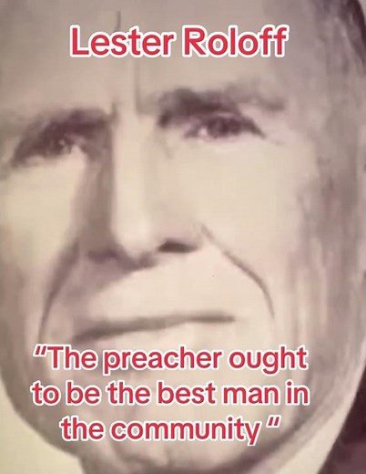 Lester Roloff: The preacher ought to be the best man in the community