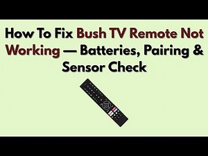How To Fix Bush TV Remote Not Working — Batteries, Pairing & Sensor Check