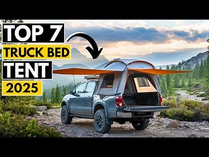 7 Best Truck Bed Tents for Camping in 2025 | Buyer Guide!