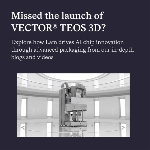 In case you missed it — we launched VECTOR® TEOS 3D! This breakthrough deposition tool is engineered to address the advanced packaging demands of next-generation AI and high-performance computing (HPC) applications. If this is your first time hearing about VECTOR® TEOS 3D, here’s a quick rundown. ⬇️ 📖 Blog Post: https://newsroom.lamresearch.com/everything-you-need-to-know-about-vector-teos-3d 🗞️ Press Release: https://investor.lamresearch.com/2025-09-09-Lam-Research-Introduces-VECTOR-R-TEOS-3D