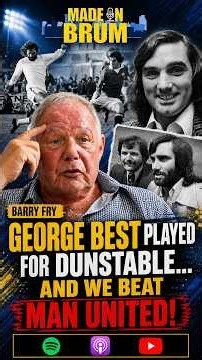 “GEORGE BEST PLAYED FOR DUNSTABLE… AND WE BEAT MAN UNITED!” 🤯⚽