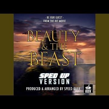 Be Our Guest (From "Beauty And The Beast") (Sped-Up Version)