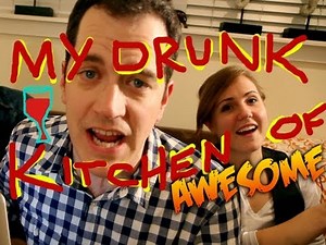 My Drunk Kitchen of Awesome! Ho Hey!