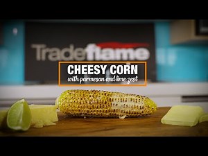 Blowtorched Cheesy Corn (with Parmesan & Lime Zest) | Tradeflame Tasters