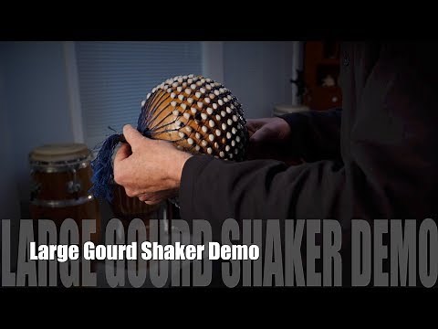 Large Gourd Shaker Demo