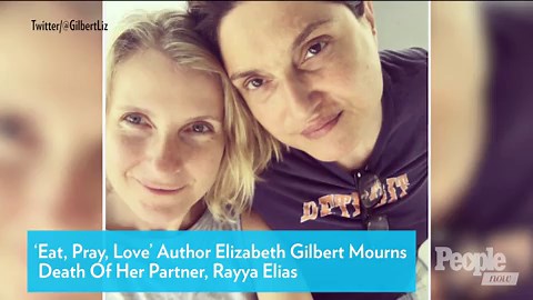 Elizabeth Gilbert Shares Touching Tribute After Partner Rayya Elias Dies