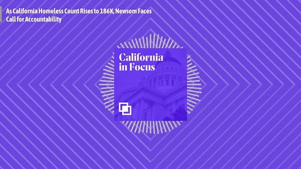 As California Homeless Count Rises to 186K, Newsom Faces Call for Accountability