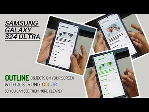 Samsung Galaxy S24 Ultra : How to outline what's on the screen with strong color using relumino mode