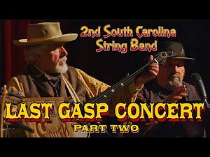 2nd South Carolina String Band ~ LAST GASP CONCERT~ PART 2