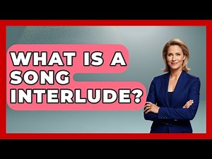 What Is A Song Interlude? - The Musician Encyclopedia