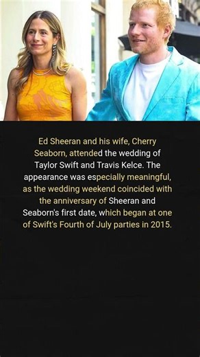 Ed Sheeran and Wife Cherry Seaborn Attend Taylor Swift and Travis Kelce's Wedding