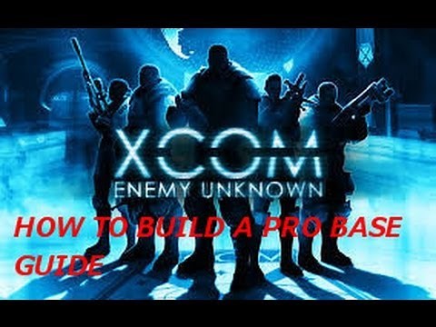 X-Com Enemy Uknown - part 1 - How to Successfully build a pro base guide - [1080p HD]