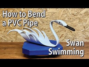 How to BEND a PVC Pipe Swan Swimming