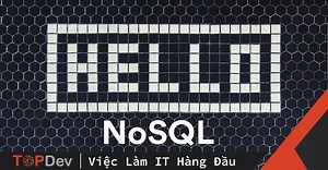 NoSQL là gì? Có nên dùng NoSQL và dùng trong trường hợp nào?