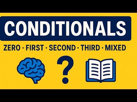 Conditionals Explained: Zero, First, Second, Third & Mixed