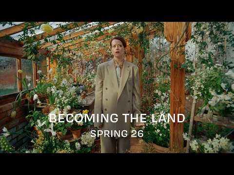 Becoming the Land with Claire Foy – Spring 26