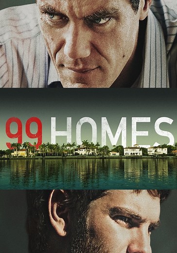 99 Homes - movie: where to watch streaming online