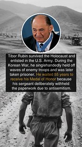 His Medal of Honor citation says it all: For conspicuous gallantry and intrepidity at the risk of his life above and beyond the call of duty: Corporal Tibor Rubin distinguished himself by extraordinary heroism during the period from July 23, 1950, to April 20, 1953, while serving as a rifleman with Company I, 8th Cavalry Regiment, 1st Cavalry Division in the Republic of Korea. While his unit was retreating to the Pusan Perimeter, Corporal Rubin was assigned to stay behind to keep open the vital 