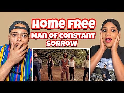 *OH MY GOSH* HOME FREE - MAN OF CONSTANT SORROW (COVER) |REACTION