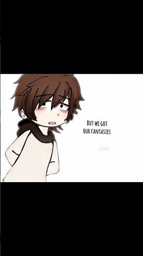 BUT WE GOT OUR FANTASIES✨ #gacha #gachaclub #gachalife #قاشا #قاشا_كلوب #قاشا_لايف