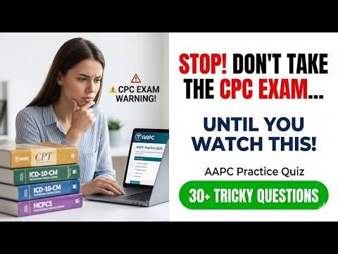 Stop Your CPC Exam Prep Now and Watch This 2026 AAPC Medical Coding Practice Quiz Instead