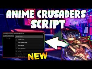 *NEW* Anime Crusaders Script (PASTEBIN 2025) (AUTO UPGRADE ,AUTO REPLAY ,AUTO NEST STORY,AUTO PLACE)