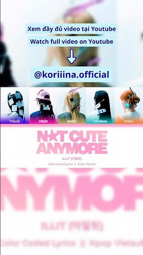 【Vietsub】 NOT CUTE ANYMORE - ILLIT (아일릿)⎟Color Coded Lyrics