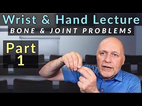 Lecture 1 : The Assessment & Treatment of Common Wrist & Hand Conditions : Bone & Joint Problems