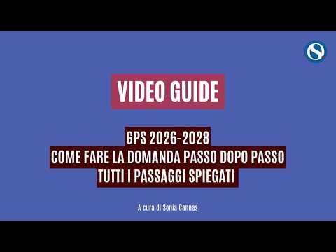 Aggiornamento GPS 26/28: la piattaforma. Passaggi per compilare la domanda. A cura di Sonia Cannas