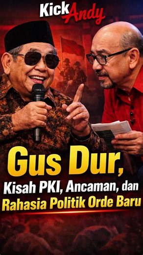 Gus Dur: Kisah PKI dan Rahasia Politik Orde Baru