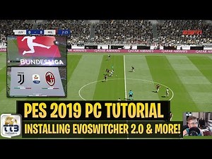 [TTB] PES 2019 - How to Install EvoSwitcher 2.0, Mods, & More! - The Best Way to Play on PC!