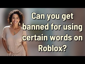 Can you get banned for using certain words on Roblox?