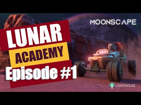 Lunar Academy Episode #1 : Moonscape Game Tutorial