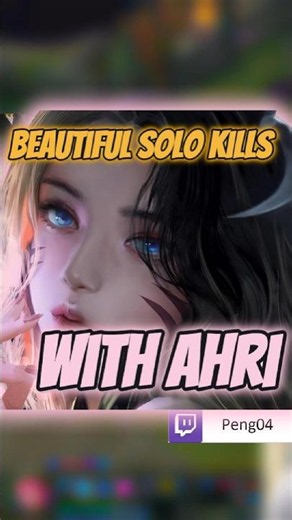 BEAUTIFUL SOLO KILLS WITH AHRI | twitch.peng04 |