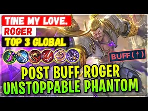 Post Buff Roger Unstoppable Phantom Ranger [ Top 3 Global Roger ] ᴴᴱᴸᴱᴺᴬ - Mobile Legends Build