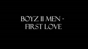 FIRST LOVE Lyrics - BOYZ II MEN | eLyrics.net