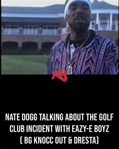 Rosecrans Media on Instagram: "🚨🏌️NATE DOGG Talking About Golf Club Incident With EAZY-E Boyz (RARE UNCUT VIDEO) BG Knocc Out & Dresta #RosecransMedia #NateDogg"