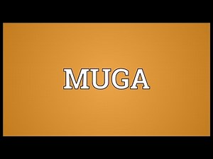 MUGA Meaning