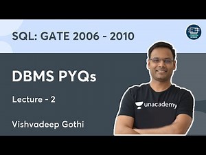 DBMS PYQs | L2 | SQL: GATE 2006 - 2010 | Vishvadeep Gothi | Unacademy Computer Science