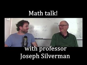 Math Talk! Professor Joe Silverman, elliptic curves, arithmetic dynamics and cryptography