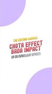 Spotlight Effect | Chota Effect Bada Impact - EP20