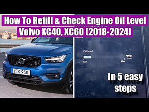 How To Refill & Check Engine Oil Level on Volvo XC40, XC60 (2018-2024) in 5 easy steps