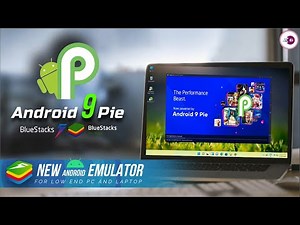 BlueStacks Android 9 Pie - New Android Emulator The Performance Beast.