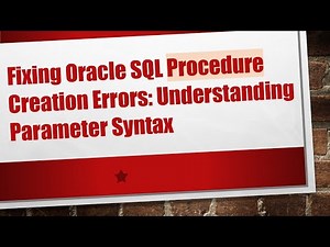 Fixing Oracle SQL Procedure Creation Errors: Understanding Parameter Syntax