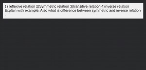 1) reflexive relation2)Symmetric relation3)transitive relatio... | Filo