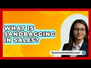 What Is Sandbagging In Sales? - BusinessGuide360.com