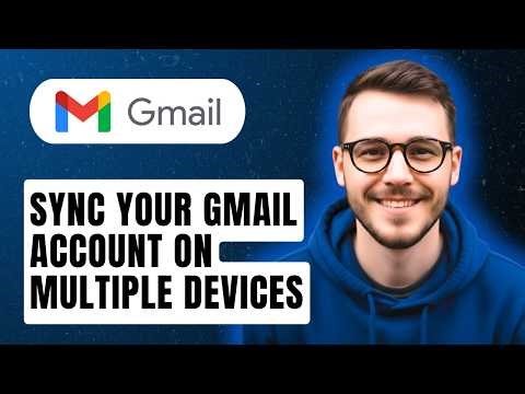 How To Sync Your Gmail Account On Multiple Devices [2026 Guide]