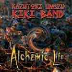 Kazutoki Umezu KIKI Band - Alchemic Life