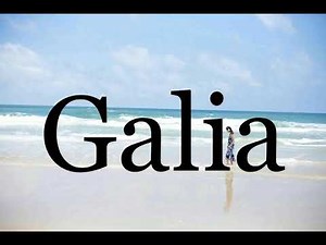 How To Pronounce Galia🌈🌈🌈🌈🌈🌈Pronunciation Of Galia