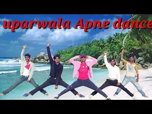 Uparwala Apne Saath Hai duplicate dance group Raj ser
